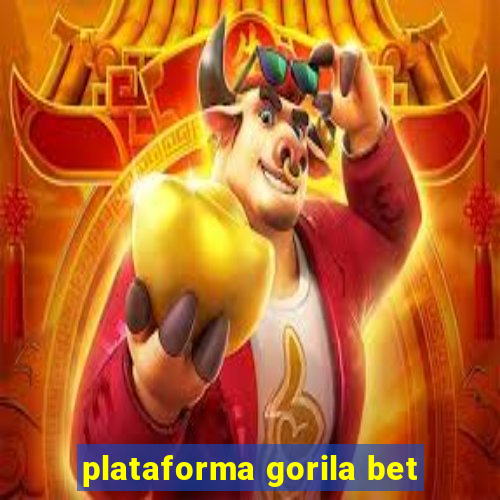 plataforma gorila bet